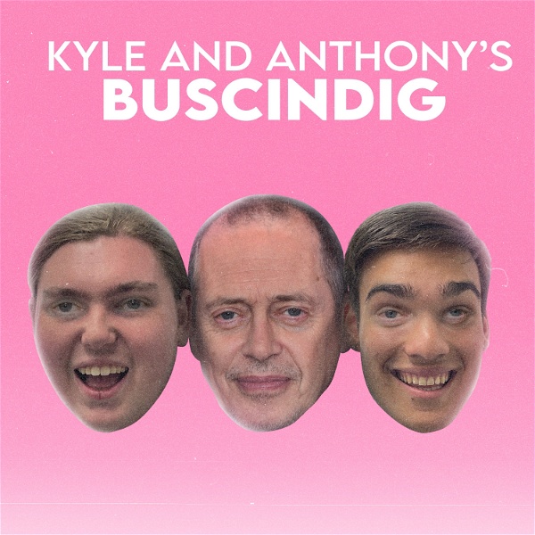 Artwork for Kyle and Anthony's Buscindig