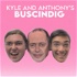 Kyle and Anthony's Buscindig