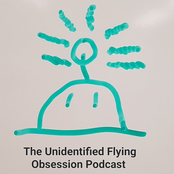 Artwork for The Unidentified Flying Obsession Podcast