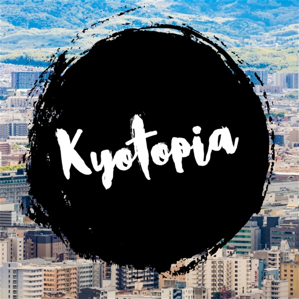Artwork for Kyotopia Podcast