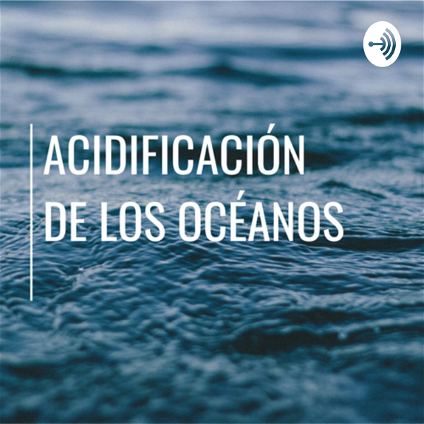 Artwork for La acidificación de los océanos