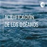 La acidificación de los océanos