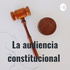 La audiencia constitucional