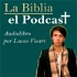 La Biblia: El Podcast