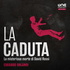 La caduta - La misteriosa morte di David Rossi