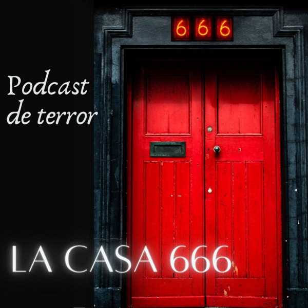 Artwork for La Casa 666 [Podcast de Terror]