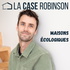 La Case Robinson : Maisons écologiques, chantier, travaux, rénovation, éco-construction