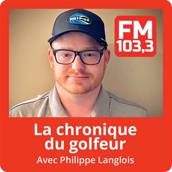 Artwork for LA CHRONIQUE DU GOLFEUR avec Philippe Langlois au FM 103,3