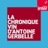 La chronique vin d'Antoine Gerbelle