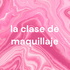 la clase de maquillaje