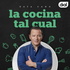 La cocina tal cual Podcast