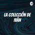 La colección de Ivan