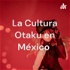 La Cultura Otaku en México