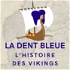 La Dent Bleue - L'histoire des vikings