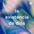 la existencia de dios