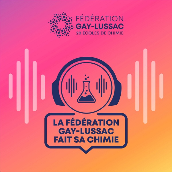 Artwork for La Fédération Gay-Lussac fait sa chimie !