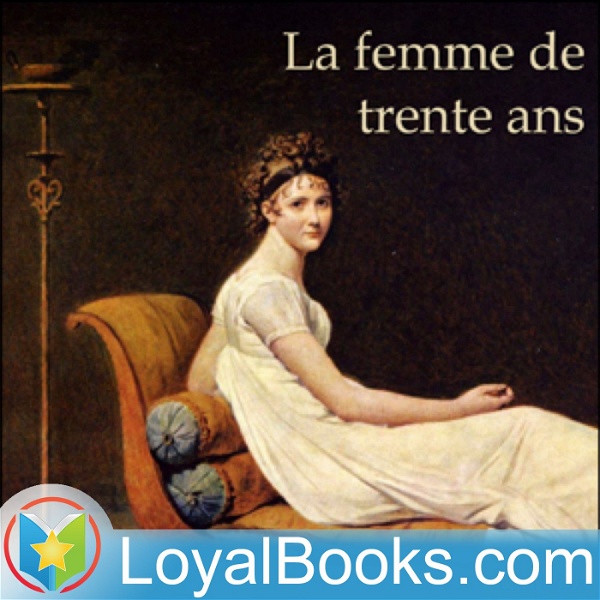 Artwork for La femme de trente ans by Honoré de Balzac