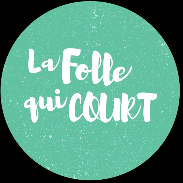 Artwork for La Folle Qui Court en balado