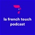 La French Touch Podcast