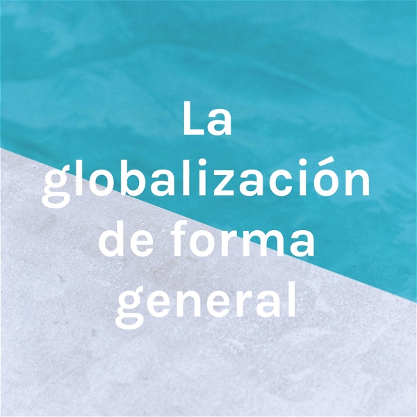 Artwork for La globalización de forma general