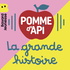 La grande histoire de Pomme d'Api