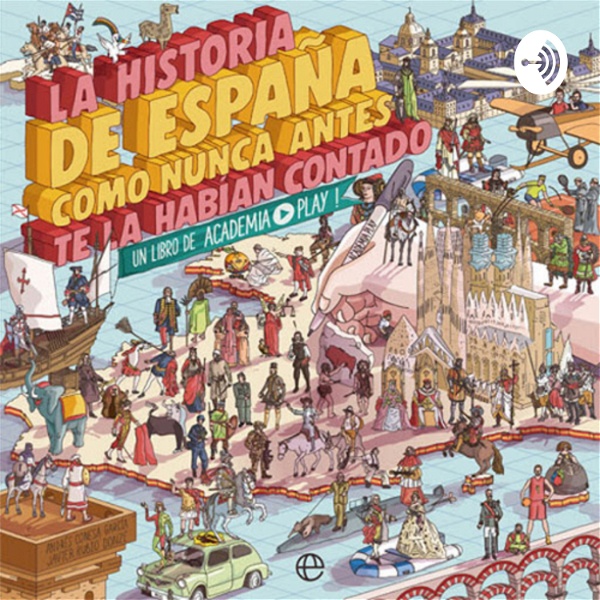 Artwork for LA HISTORIA DE ESPAÑA COMO NUNCA ANTES TE LA HABÍAN CONTADO: Un Libro De Academia ▶️ Play