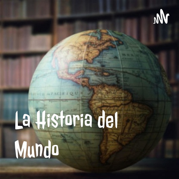 Artwork for La Historia del Mundo