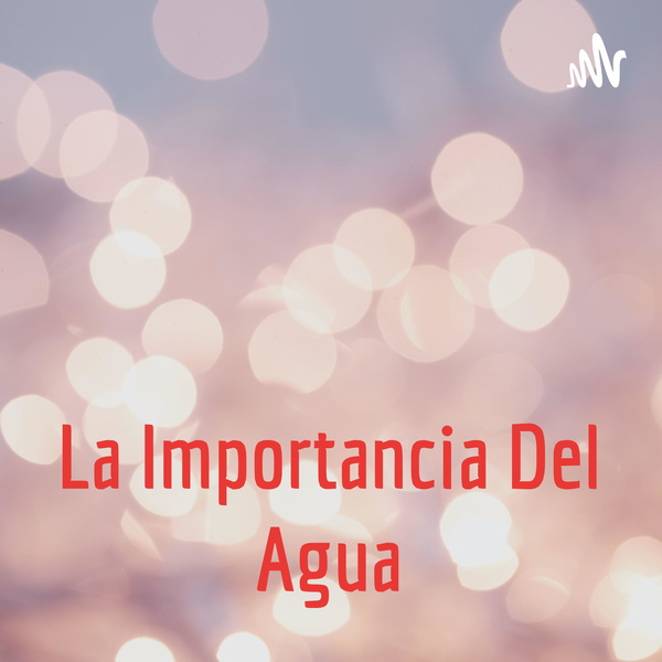 Listener Numbers, Contacts, Similar Podcasts - La Importancia Del Agua