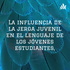  La influencia de la jerga juvenil en el lenguaje de los jóvenes estudiantes,