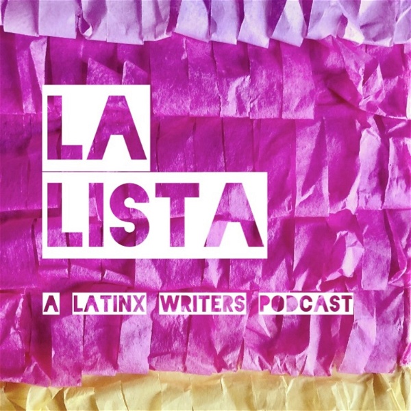 Artwork for LA LISTA: A Latinx Writers Podcast