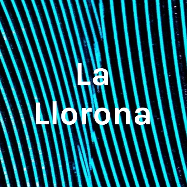 Artwork for La Llorona