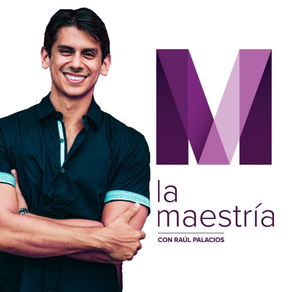 Artwork for La Maestría con Raúl Palacios