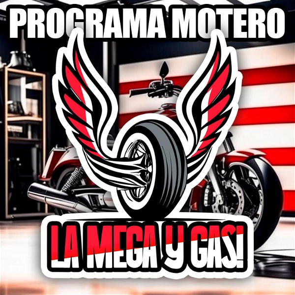 Artwork for Programa de Motos La Mega y Gas! de Moteros para Moteros!