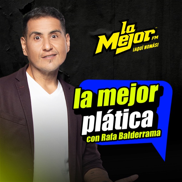 Artwork for La Mejor Plática con Rafa Balderrama El podcast
