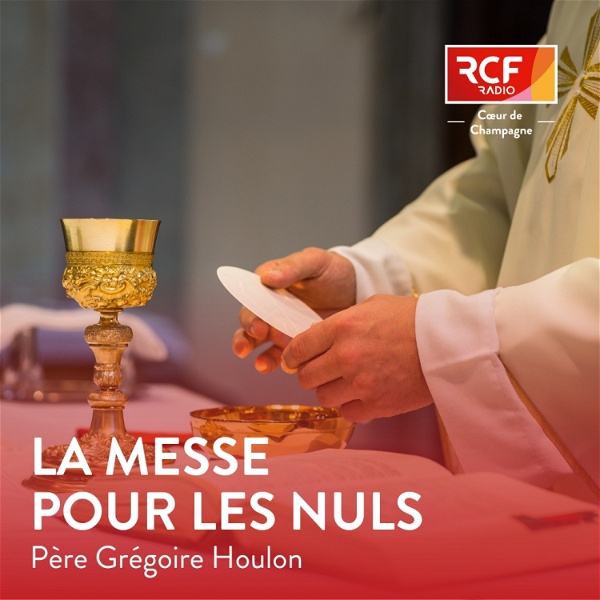 Artwork for La messe pour les nuls · RCF Cœur de Champagne