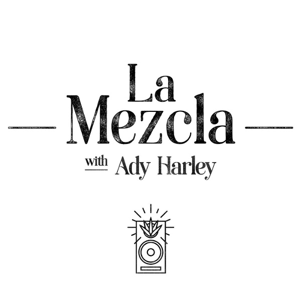 Artwork for La Mezcla with Ady Harley