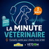 La Minute Vétérinaire