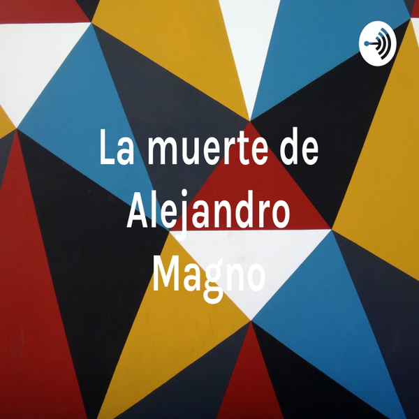 Artwork for La muerte de Alejandro Magno