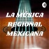 LA MÚSICA REGIONAL MEXICANA