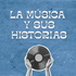 La música y sus historias