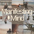 MANIFESTING MIND