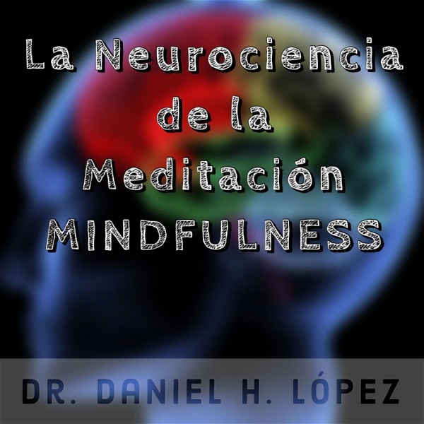Artwork for La Neurociencia de la Meditación Mindfulness