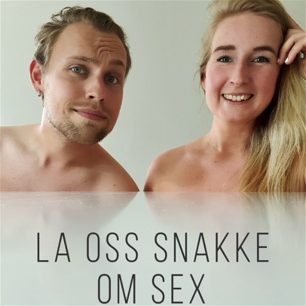 Artwork for La Oss Snakke Om Sex
