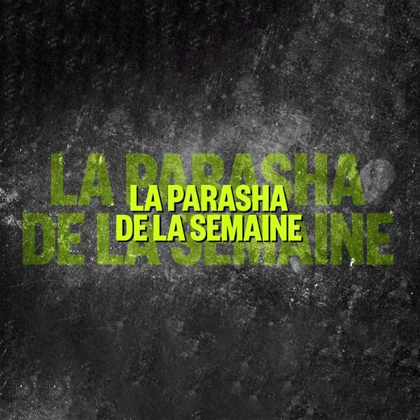 Artwork for La Parasha de la Semaine by Olami Marseille