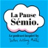 La Pause Sémio | Le podcast inspiré
