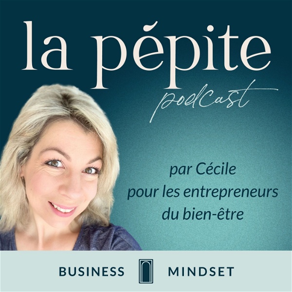 Artwork for La pépite, le podcast des entrepreneures intuitives