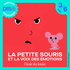 La Petite Souris et la Voix des Emotions