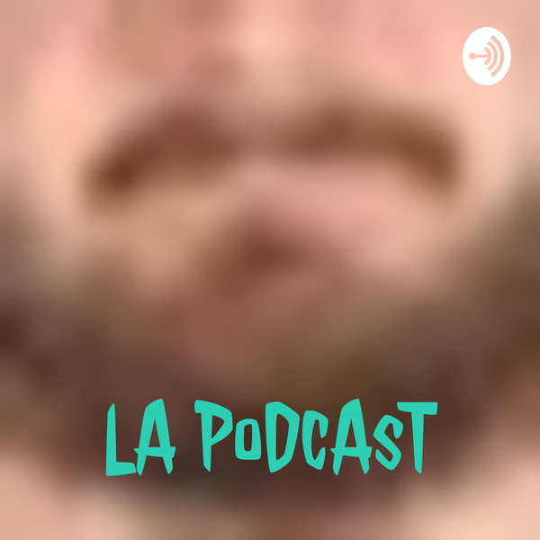 Artwork for LA PoDcAsT