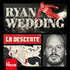La Presse enquête : La descente de Ryan Wedding