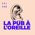 La pub à l'oreille